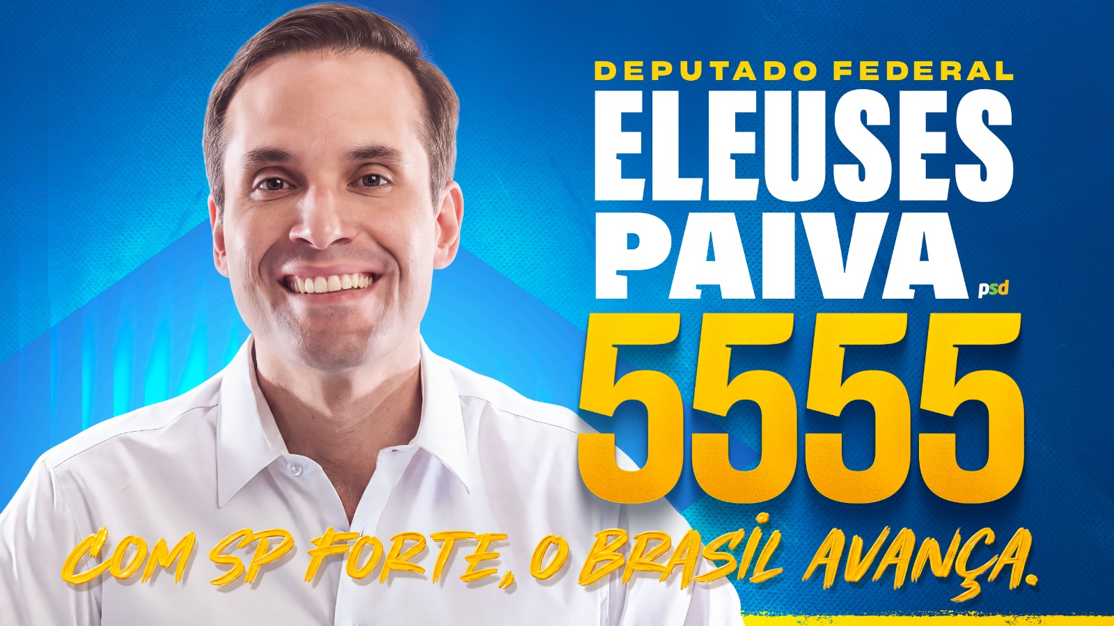 Arte oficial de Eleuses Paiva, candidato a deputado federal por São Paulo, número 5555. Com São Paulo forte, o Brasil avança.